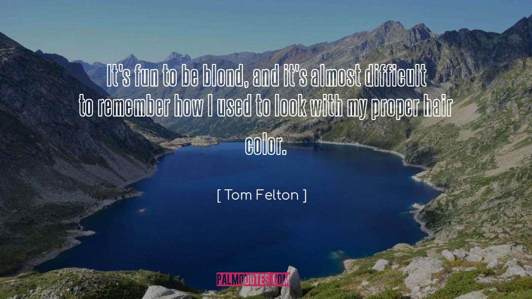Hair Color quotes by Tom Felton