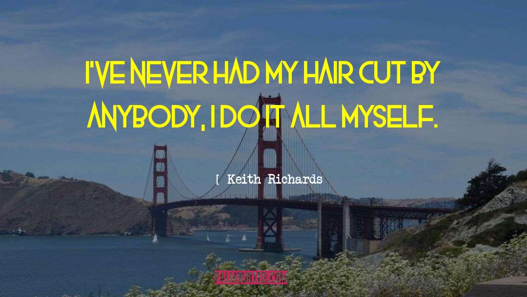 Hair Cut quotes by Keith Richards
