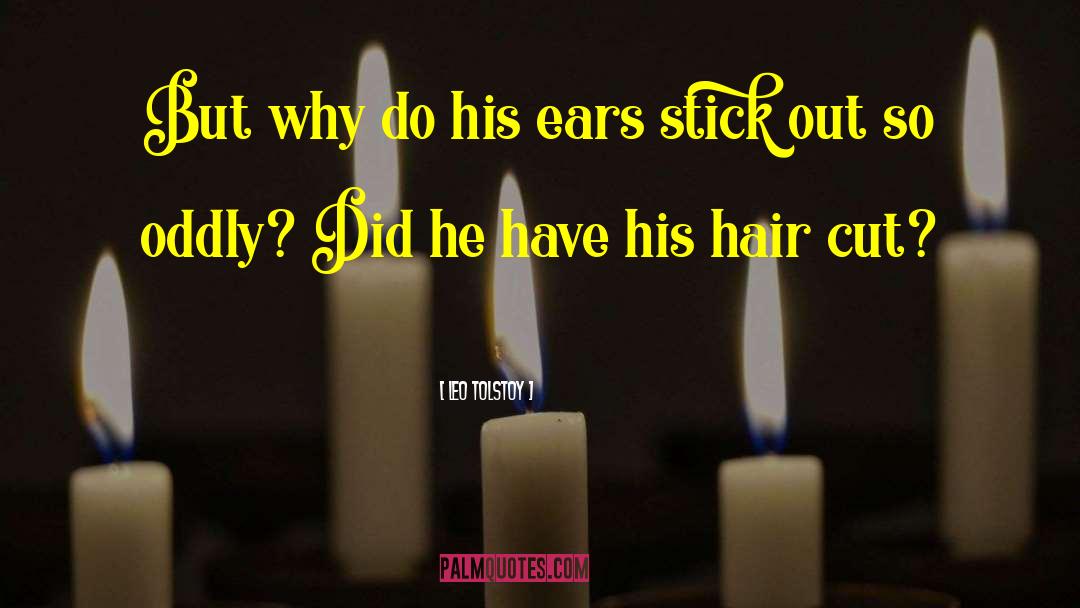 Hair Cut quotes by Leo Tolstoy