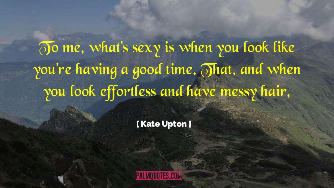 Hair Drama quotes by Kate Upton