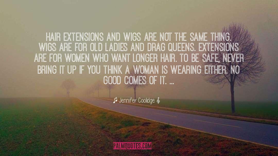 Hair Extensions quotes by Jennifer Coolidge