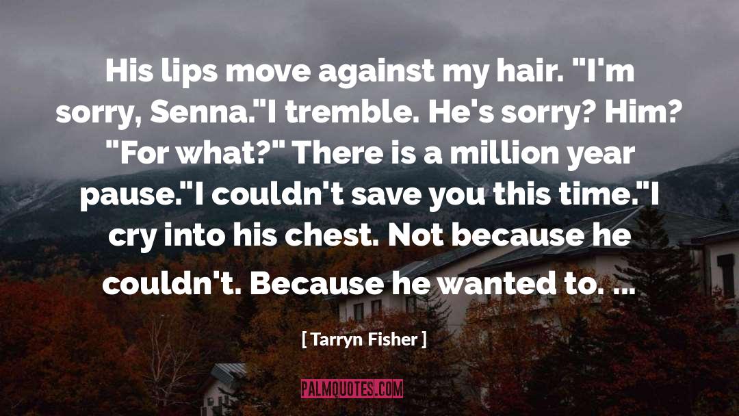 Hair Extensions quotes by Tarryn Fisher