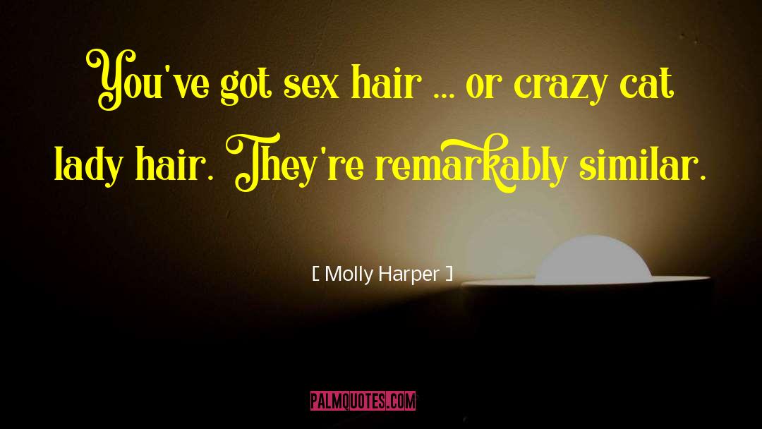 Hair Gel quotes by Molly Harper