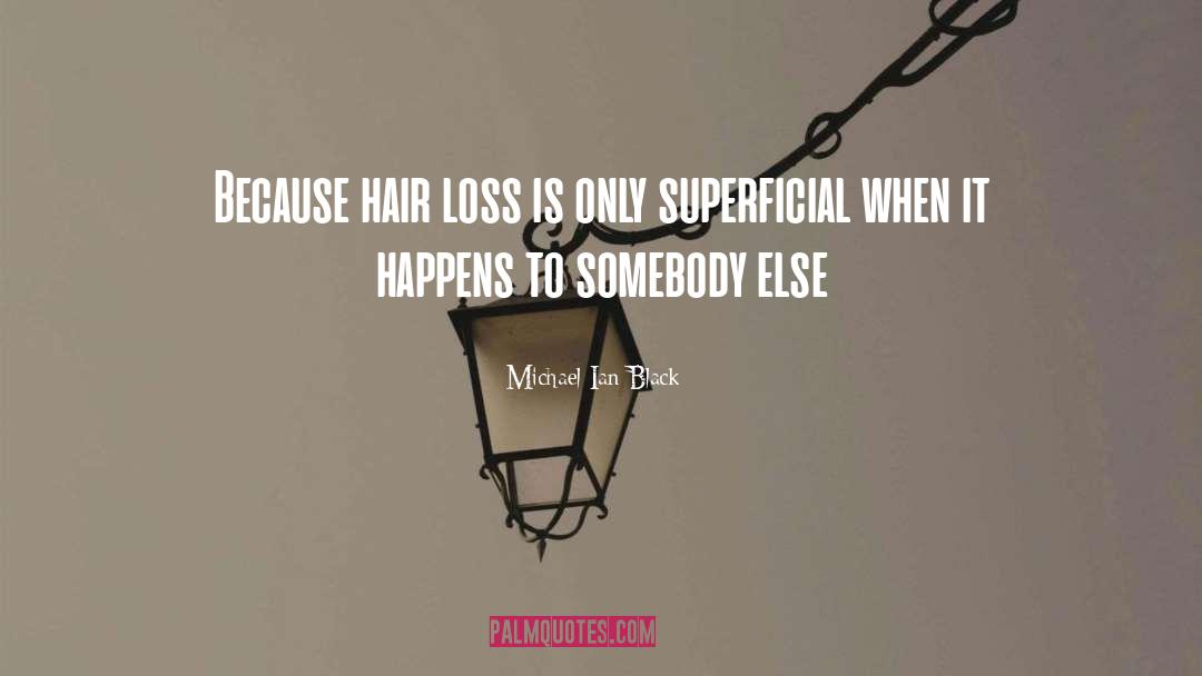 Hair Loss quotes by Michael Ian Black