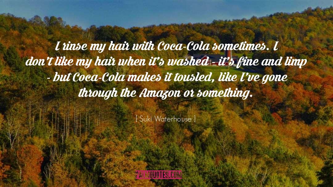 Hair quotes by Suki Waterhouse
