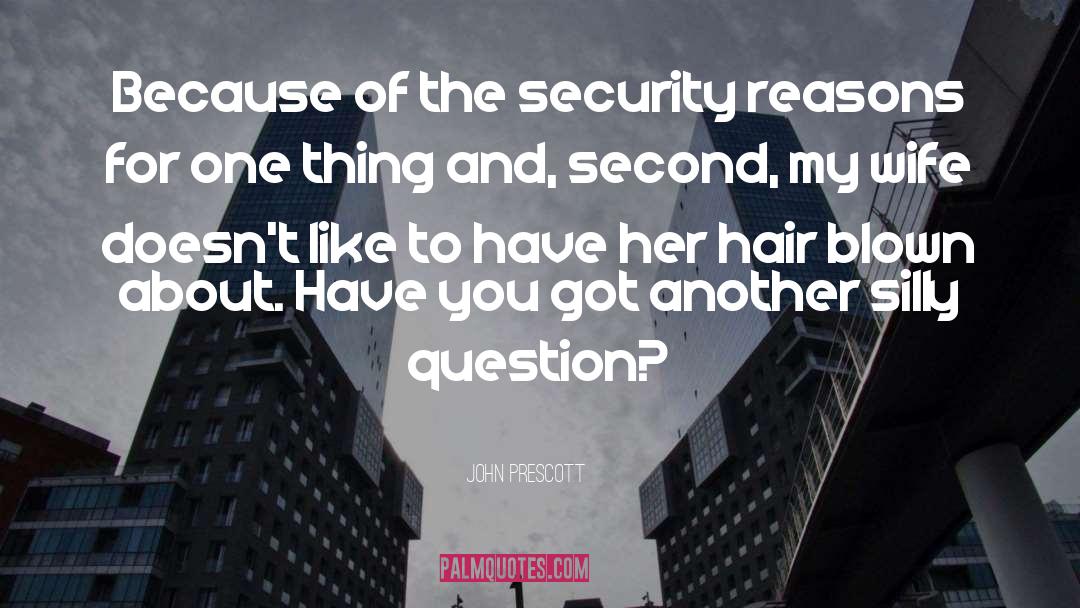 Hair quotes by John Prescott