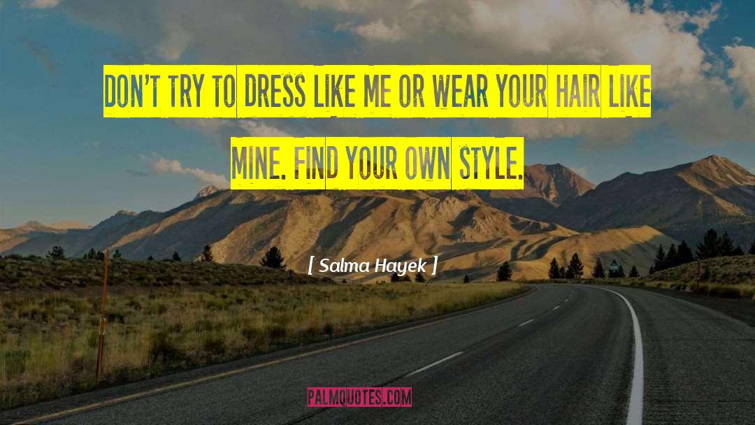 Hair Style quotes by Salma Hayek