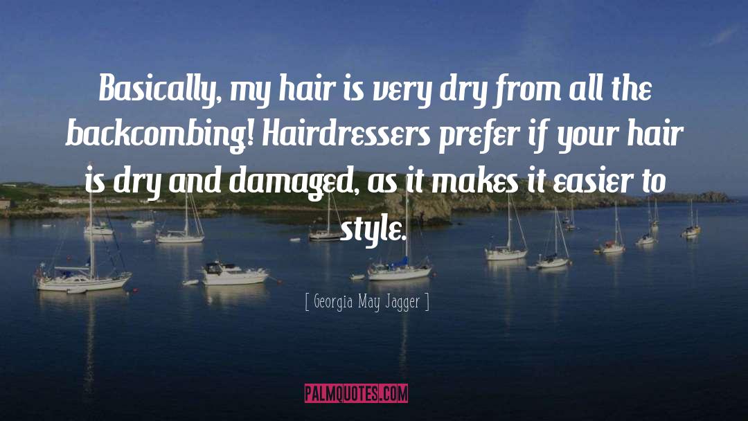 Hair Style quotes by Georgia May Jagger
