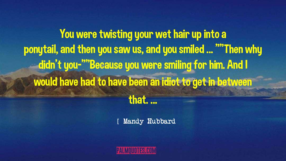 Hair Up quotes by Mandy Hubbard