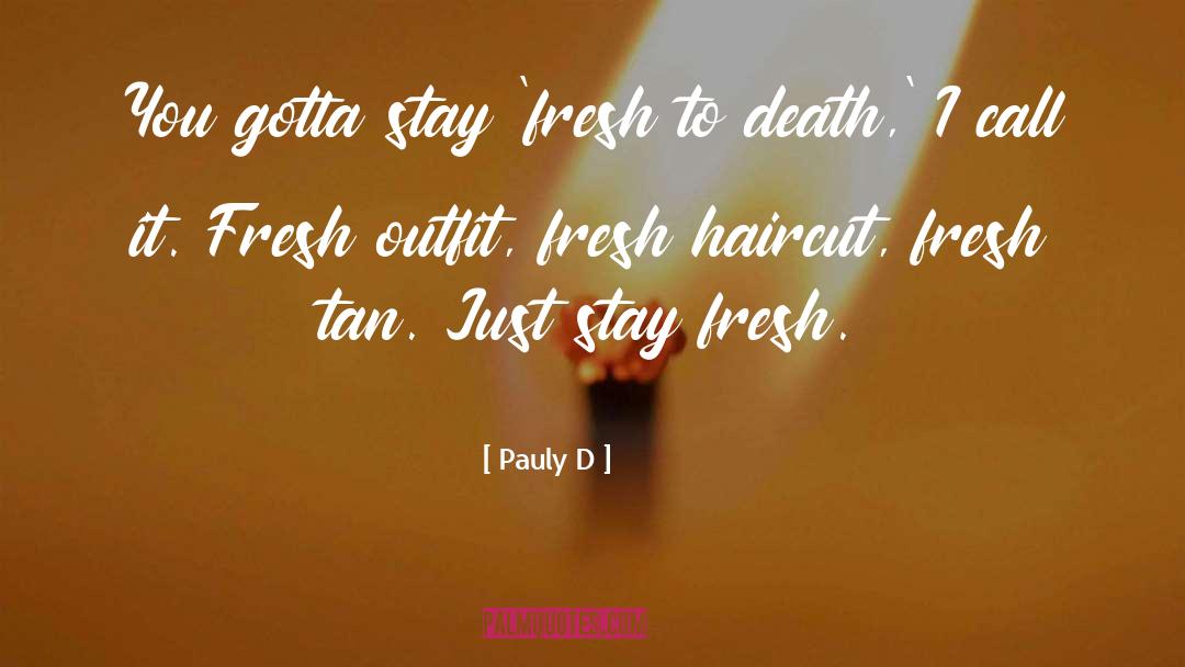 Haircut quotes by Pauly D
