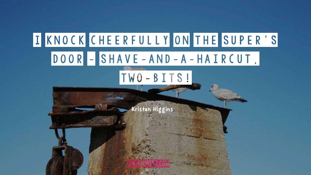 Haircut quotes by Kristan Higgins