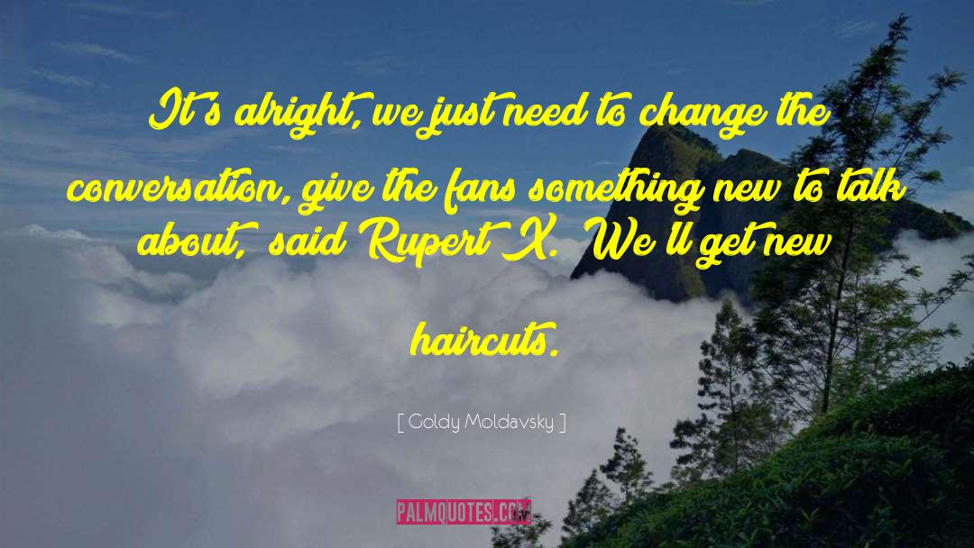 Haircuts quotes by Goldy Moldavsky