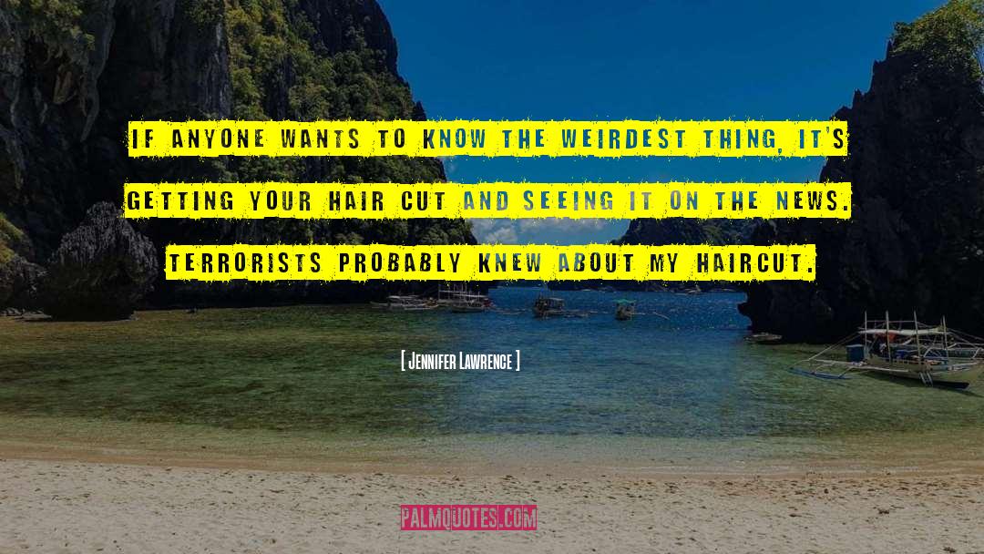 Haircuts quotes by Jennifer Lawrence