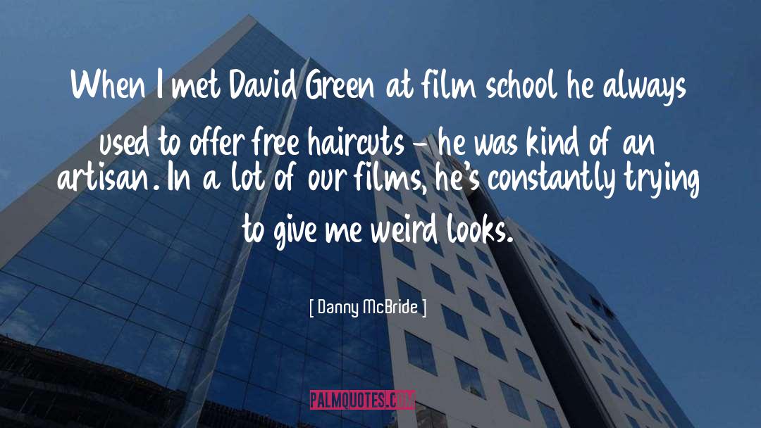 Haircuts quotes by Danny McBride