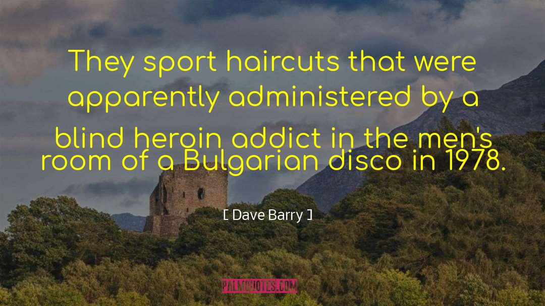 Haircuts quotes by Dave Barry