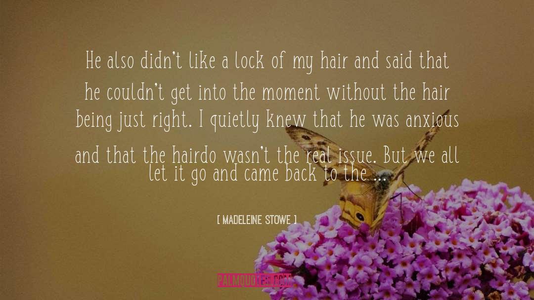 Hairdo quotes by Madeleine Stowe