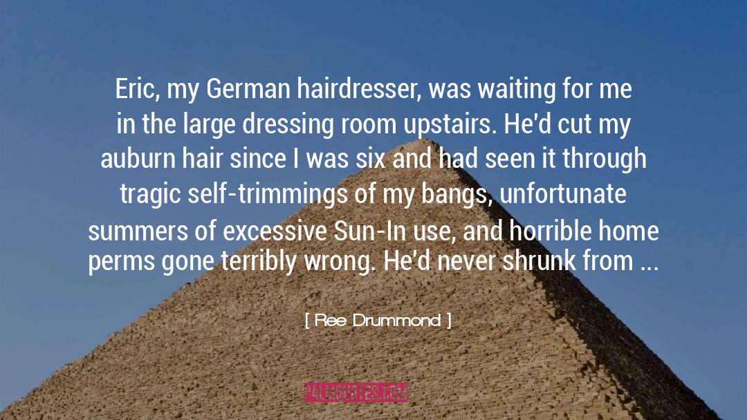 Hairdresser quotes by Ree Drummond