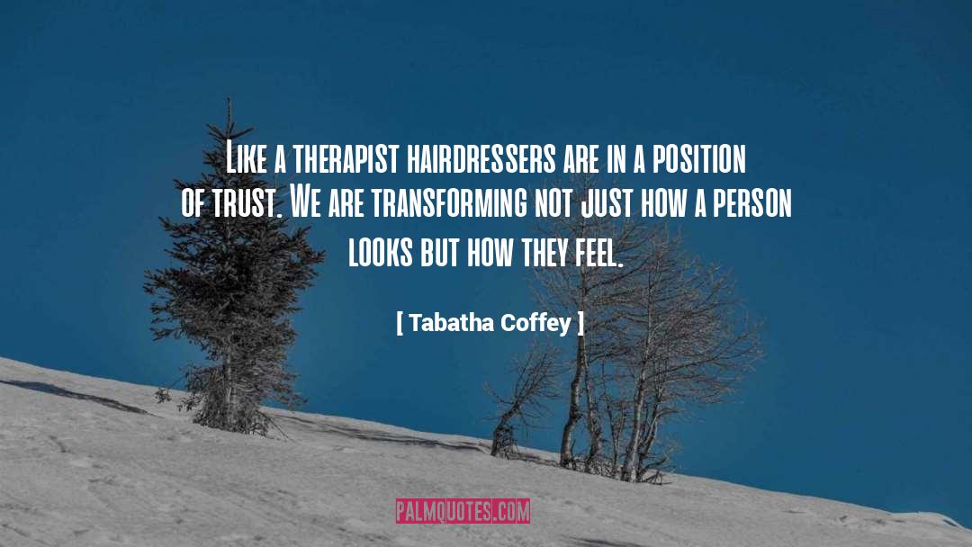 Hairdressers quotes by Tabatha Coffey