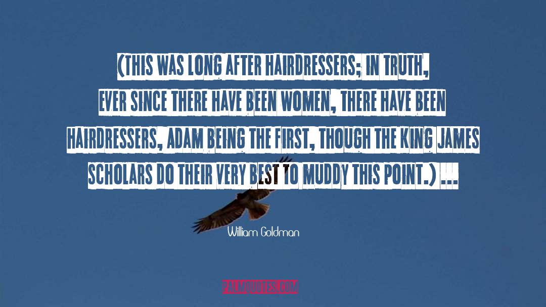 Hairdressers quotes by William Goldman