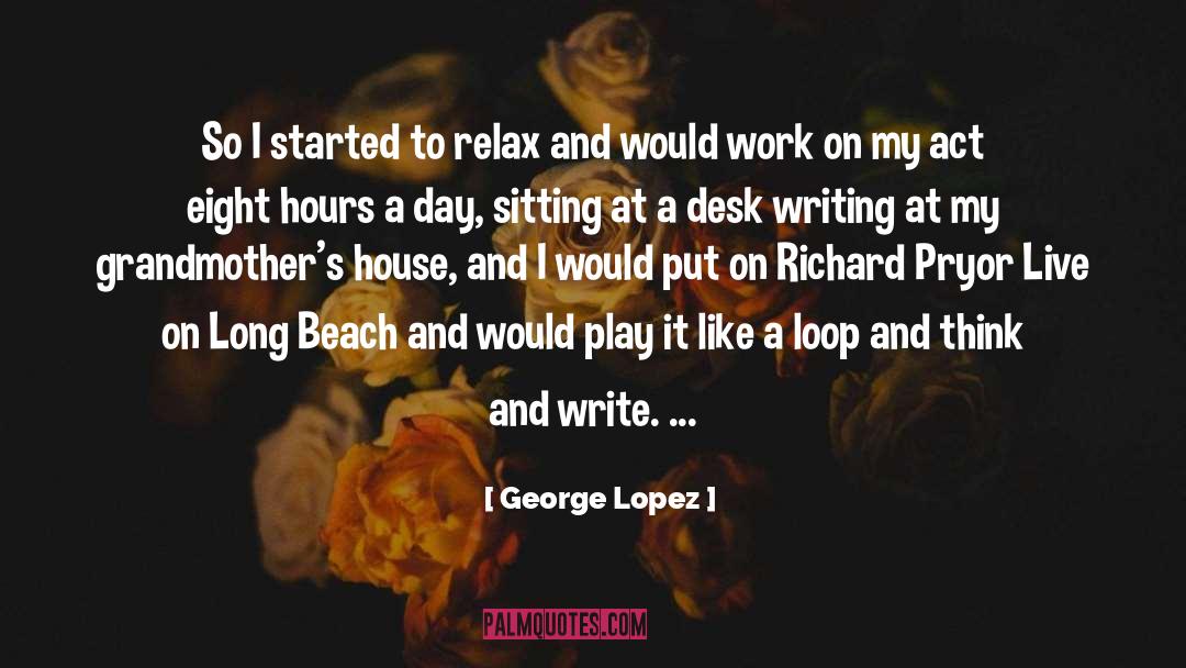 Hairpin Desk quotes by George Lopez