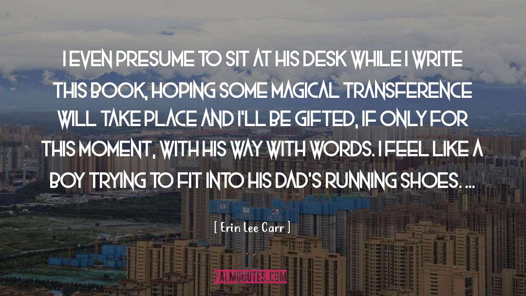 Hairpin Desk quotes by Erin Lee Carr