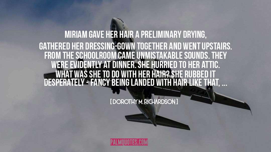 Hairpins And Scissors quotes by Dorothy M. Richardson