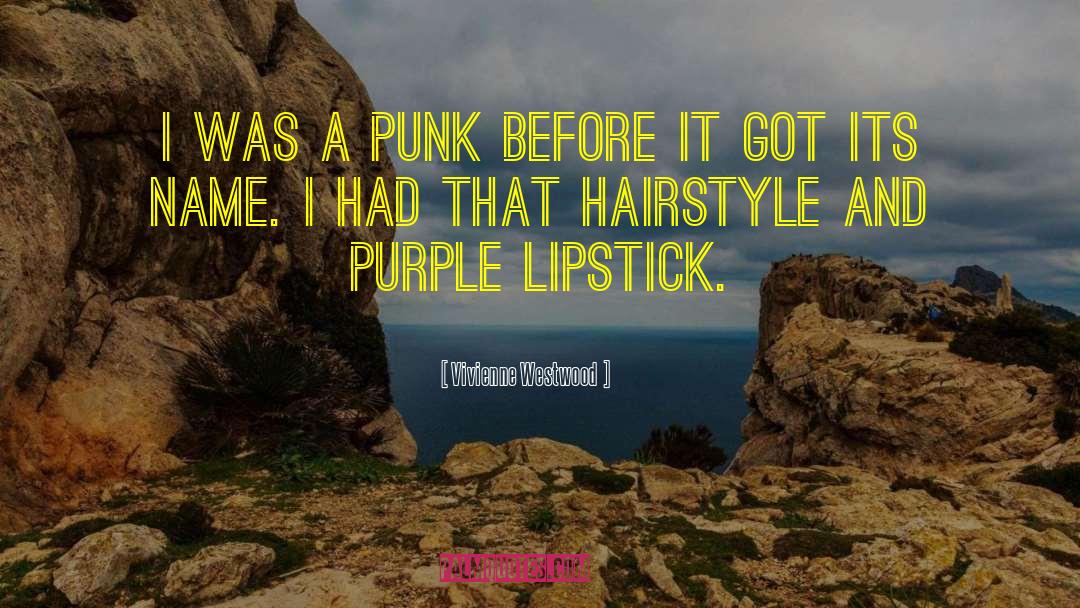 Hairstyle quotes by Vivienne Westwood