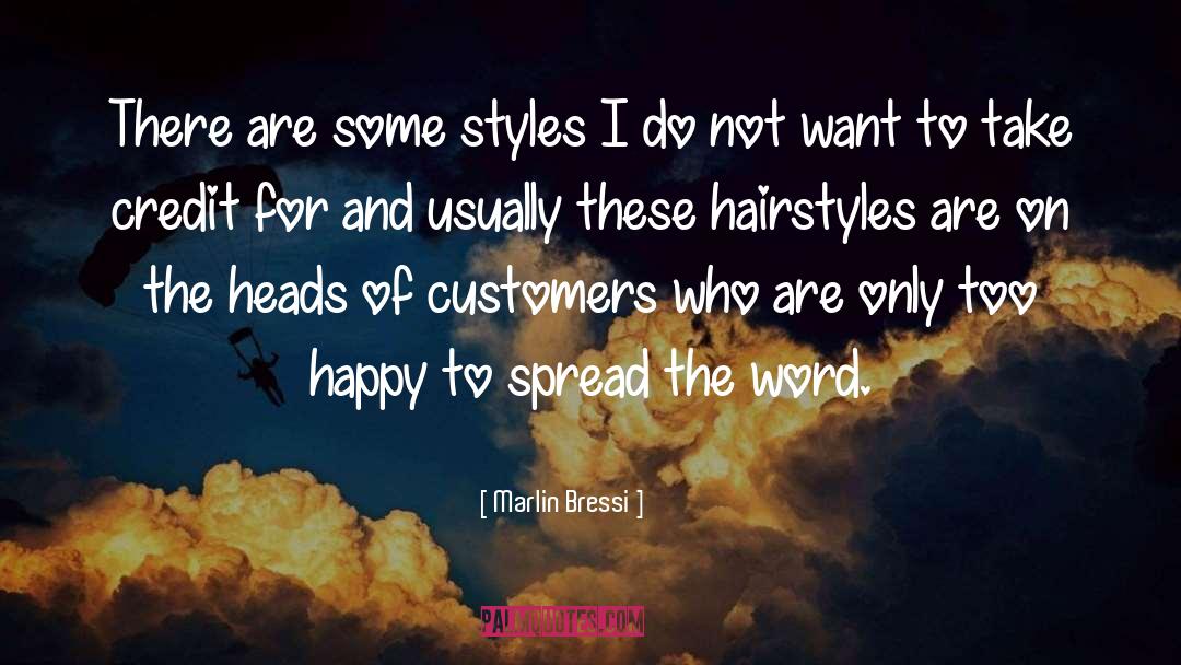 Hairstylist quotes by Marlin Bressi
