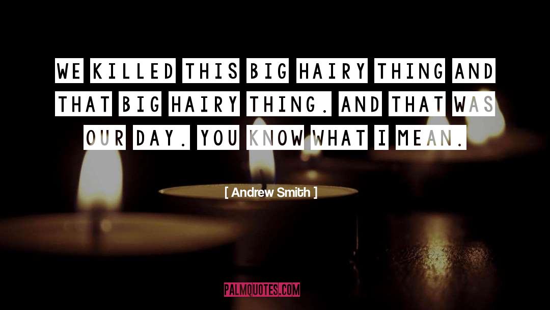 Hairy quotes by Andrew Smith
