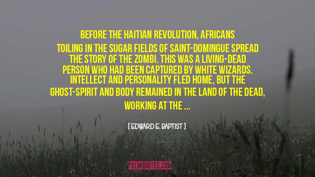Haitian Dyaspora quotes by Edward E. Baptist