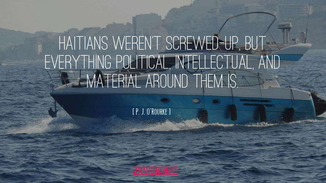 Haitians quotes by P. J. O'Rourke