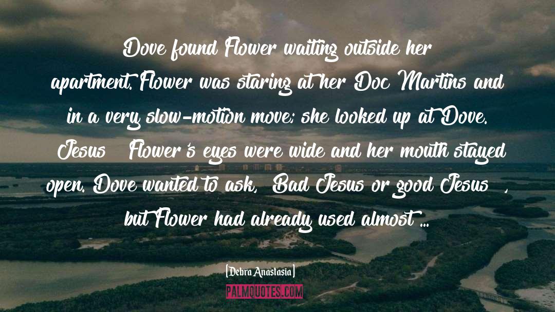 Haizea Flower quotes by Debra Anastasia