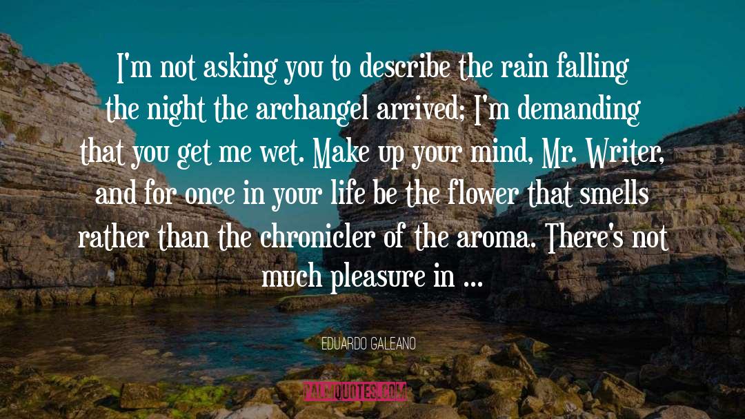 Haizea Flower quotes by Eduardo Galeano