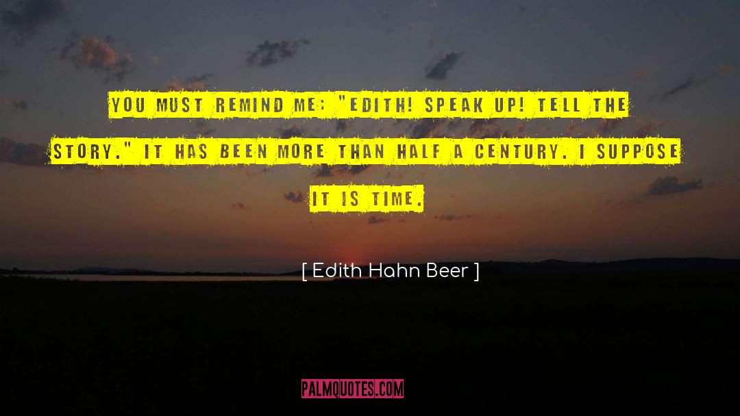 Half A Century quotes by Edith Hahn Beer