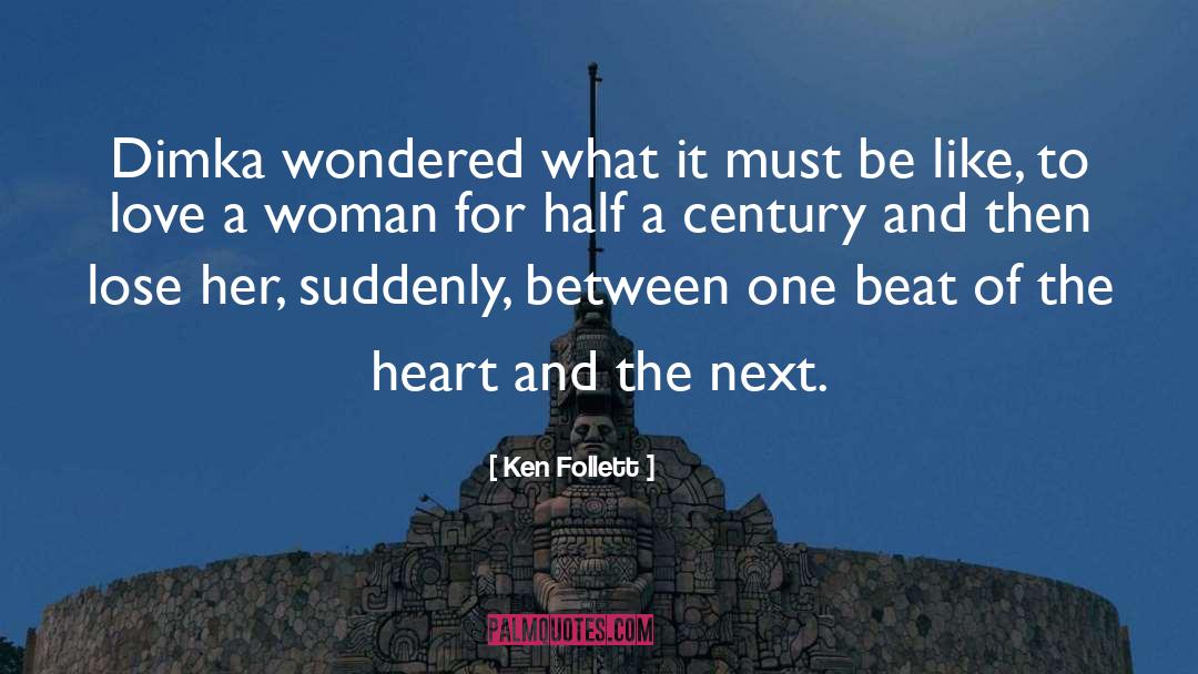 Half A Century quotes by Ken Follett