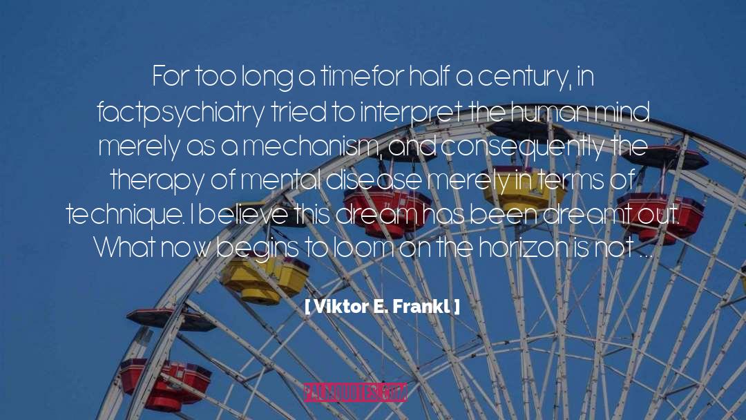 Half A Century quotes by Viktor E. Frankl