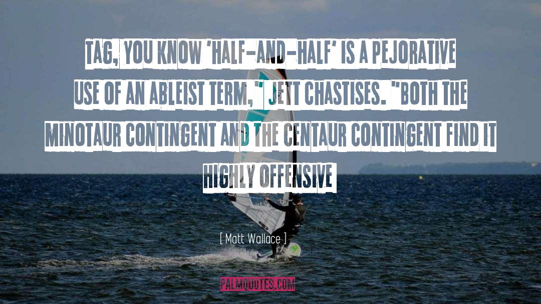 Half And Half quotes by Matt Wallace