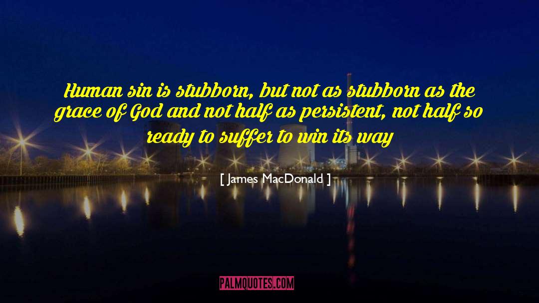 Half Boil quotes by James MacDonald