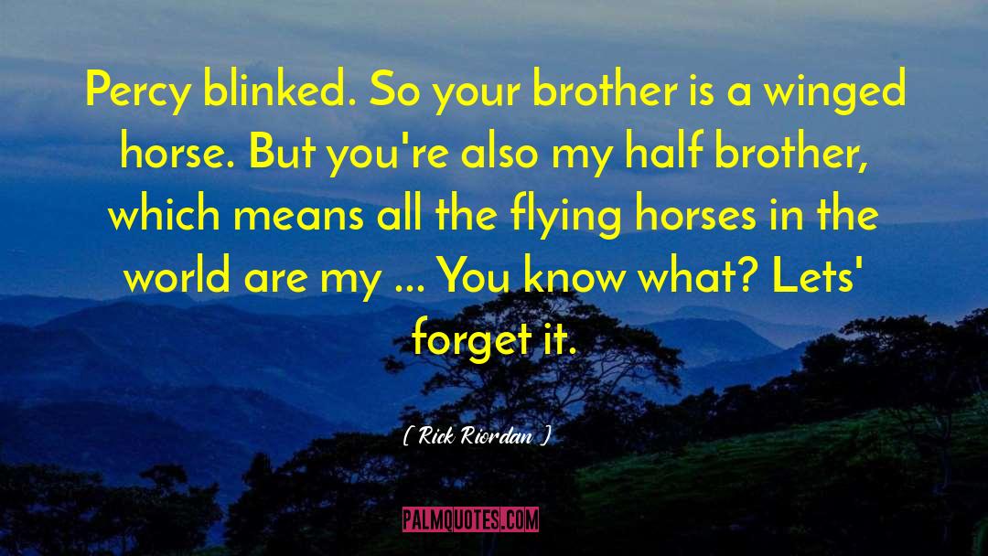 Half Brother Kenneth Oppel quotes by Rick Riordan