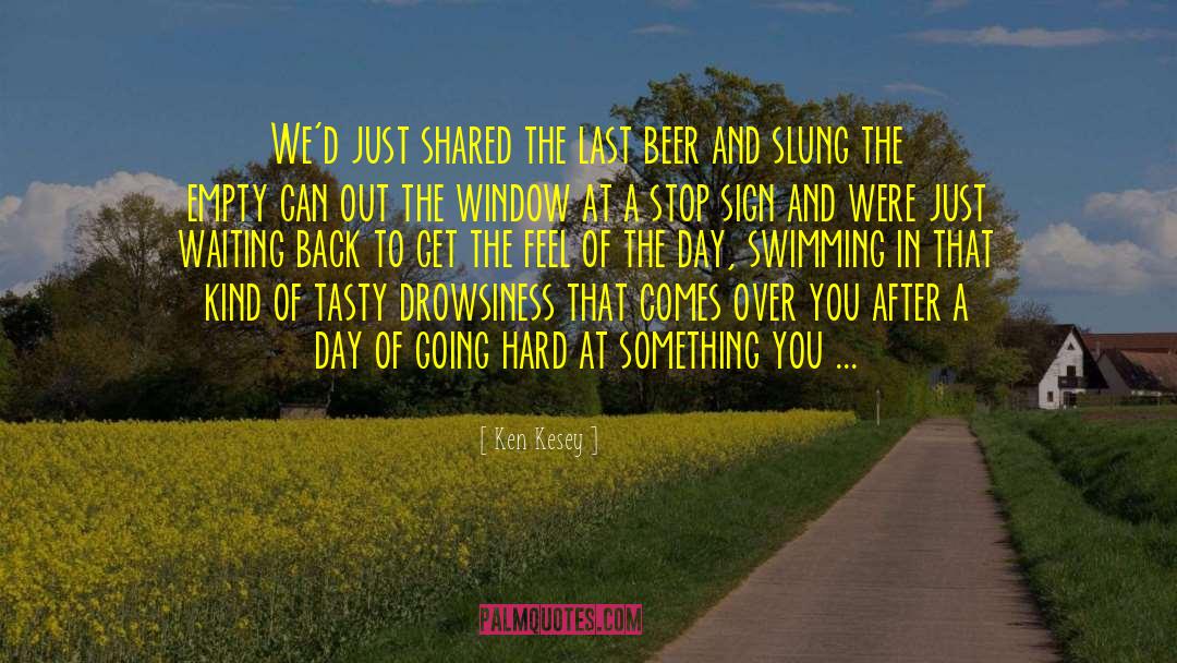 Half Drunk quotes by Ken Kesey