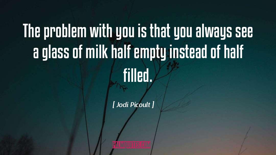 Half Empty quotes by Jodi Picoult
