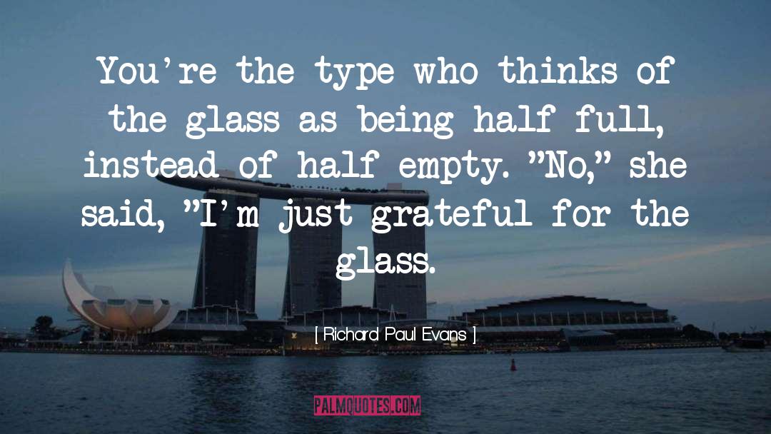Half Empty quotes by Richard Paul Evans