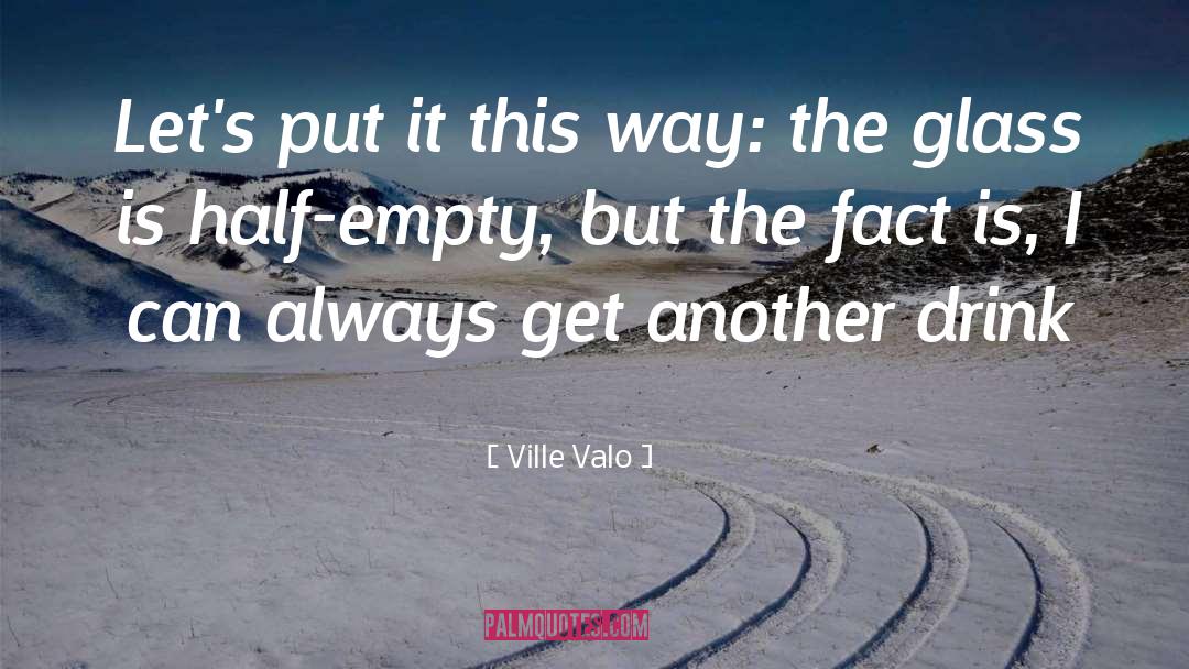 Half Empty quotes by Ville Valo