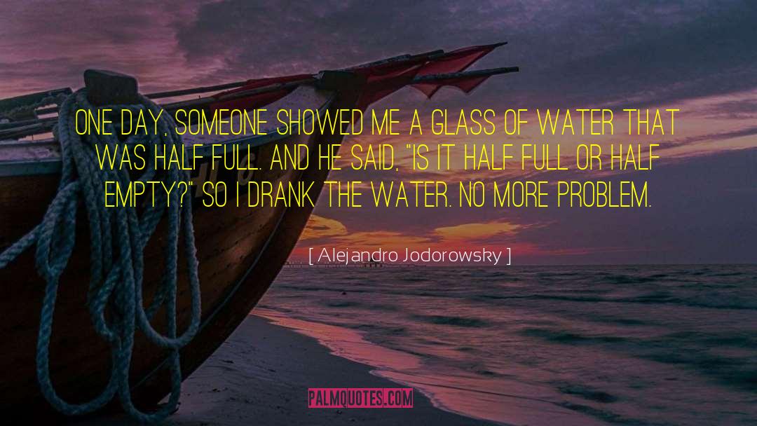 Half Empty quotes by Alejandro Jodorowsky