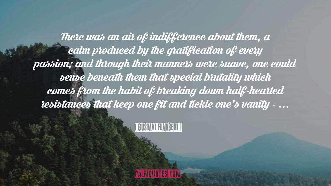 Half Hearted quotes by Gustave Flaubert