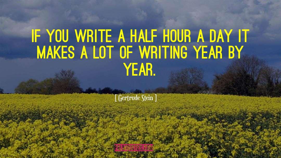 Half Hours quotes by Gertrude Stein