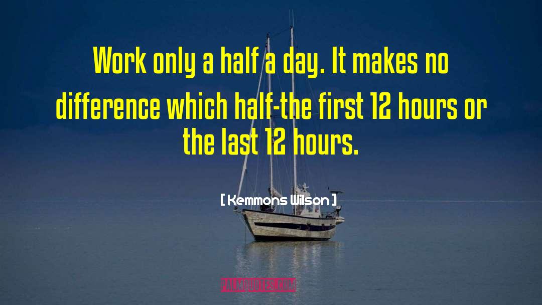 Half Hours quotes by Kemmons Wilson