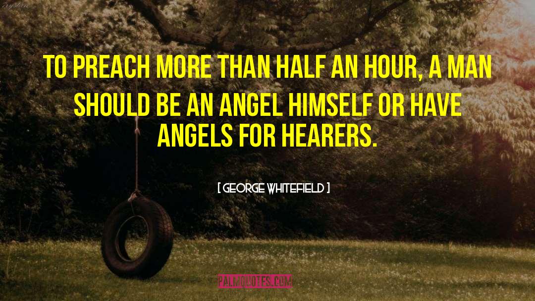 Half Hours quotes by George Whitefield