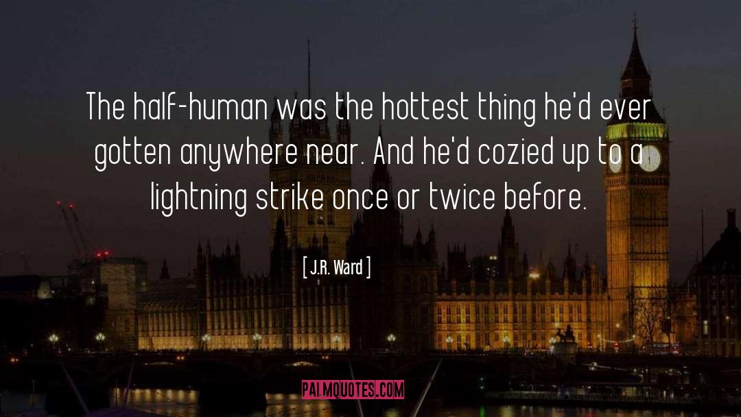 Half Human quotes by J.R. Ward