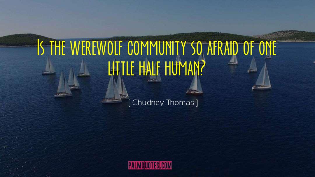 Half Human quotes by Chudney Thomas